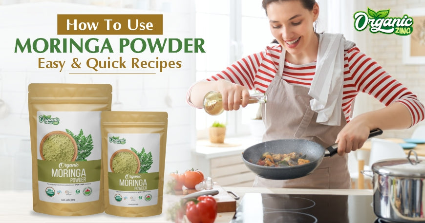 How To Use Moringa Powder - Easy and Quick Recipes