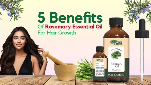 5 Benefits of Rosemary Essential Oil for Hair Growth