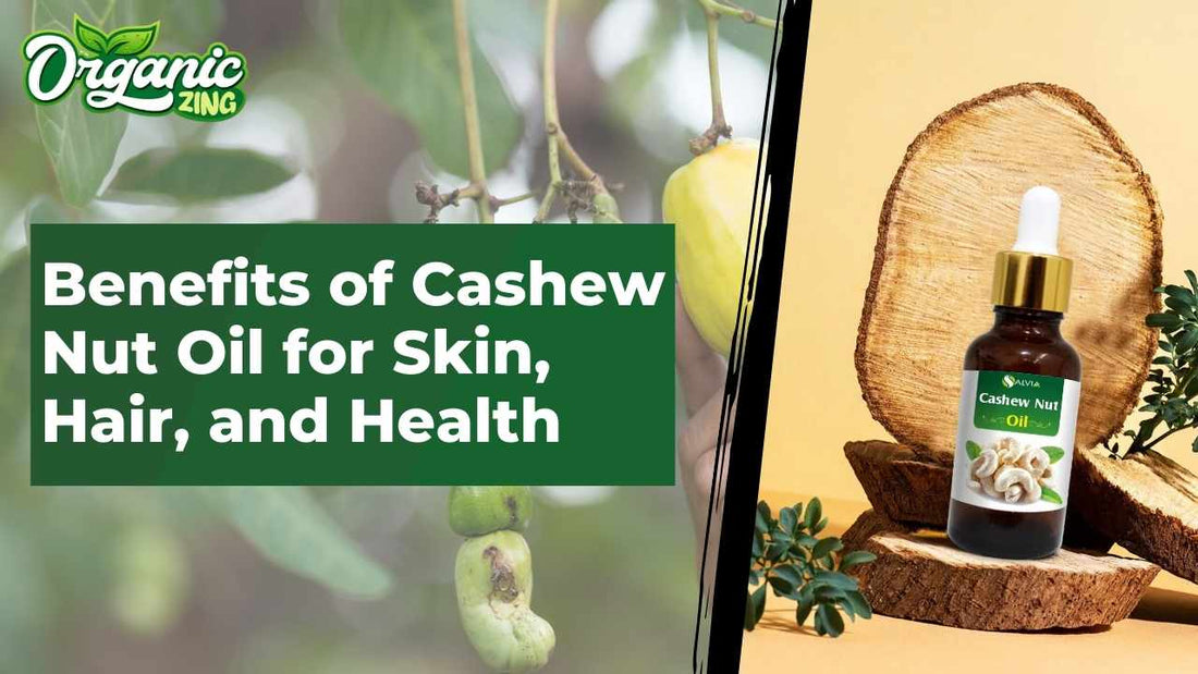 Cashew Oil Benefits