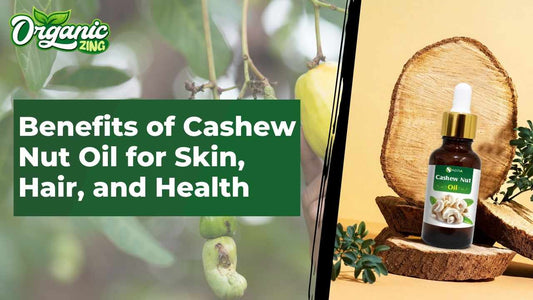 Cashew Oil Benefits