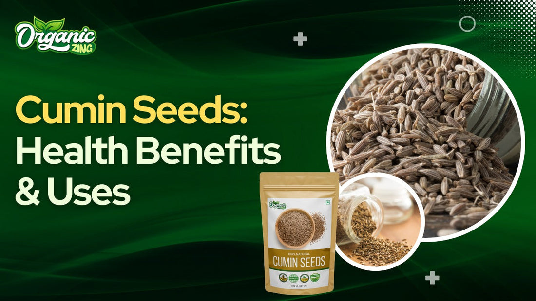 Cumin Seeds Health Benefits & Uses