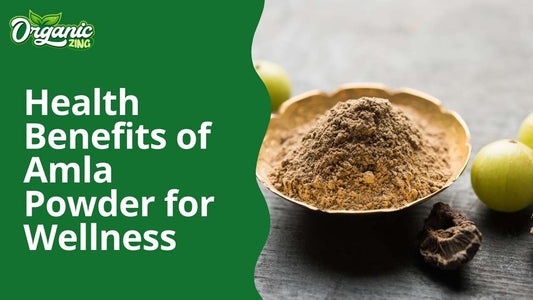 Health Benefits of Organic Amla Powder for Wellness