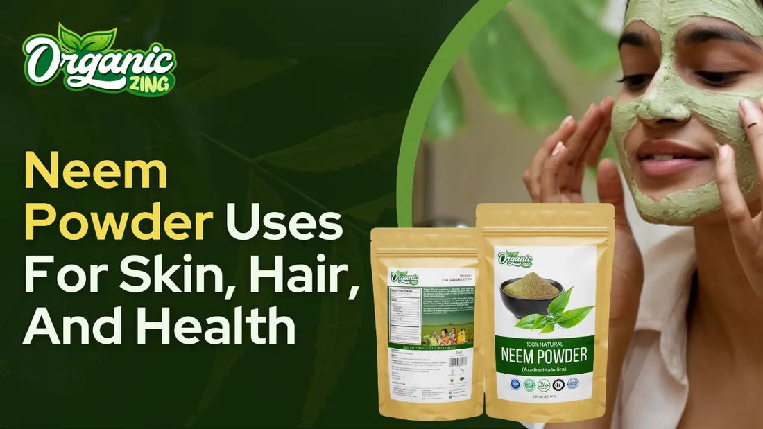 Neem Powder Uses for Skin, Hair, and Health