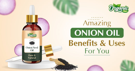 Onion Oil Benefits