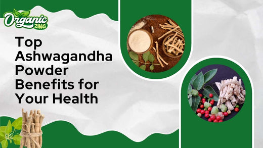 Top Ashwagandha Powder Benefits for Your Health